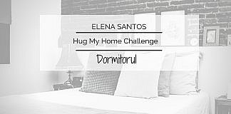 Dormitorul. Săptămâna 1. Hug My Home Challenge!