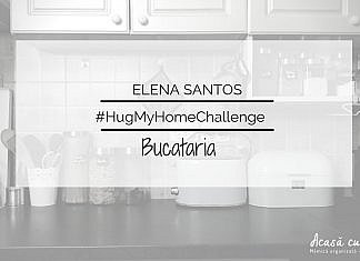 Bucătăria. Săptămâna a doua. Hug my Home Challenge!