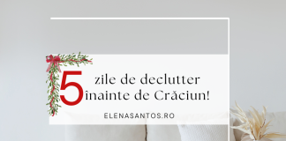 5 zile de Declutter smart pentru Crăciun. Simpălifică,organizează și trăiește frumos!